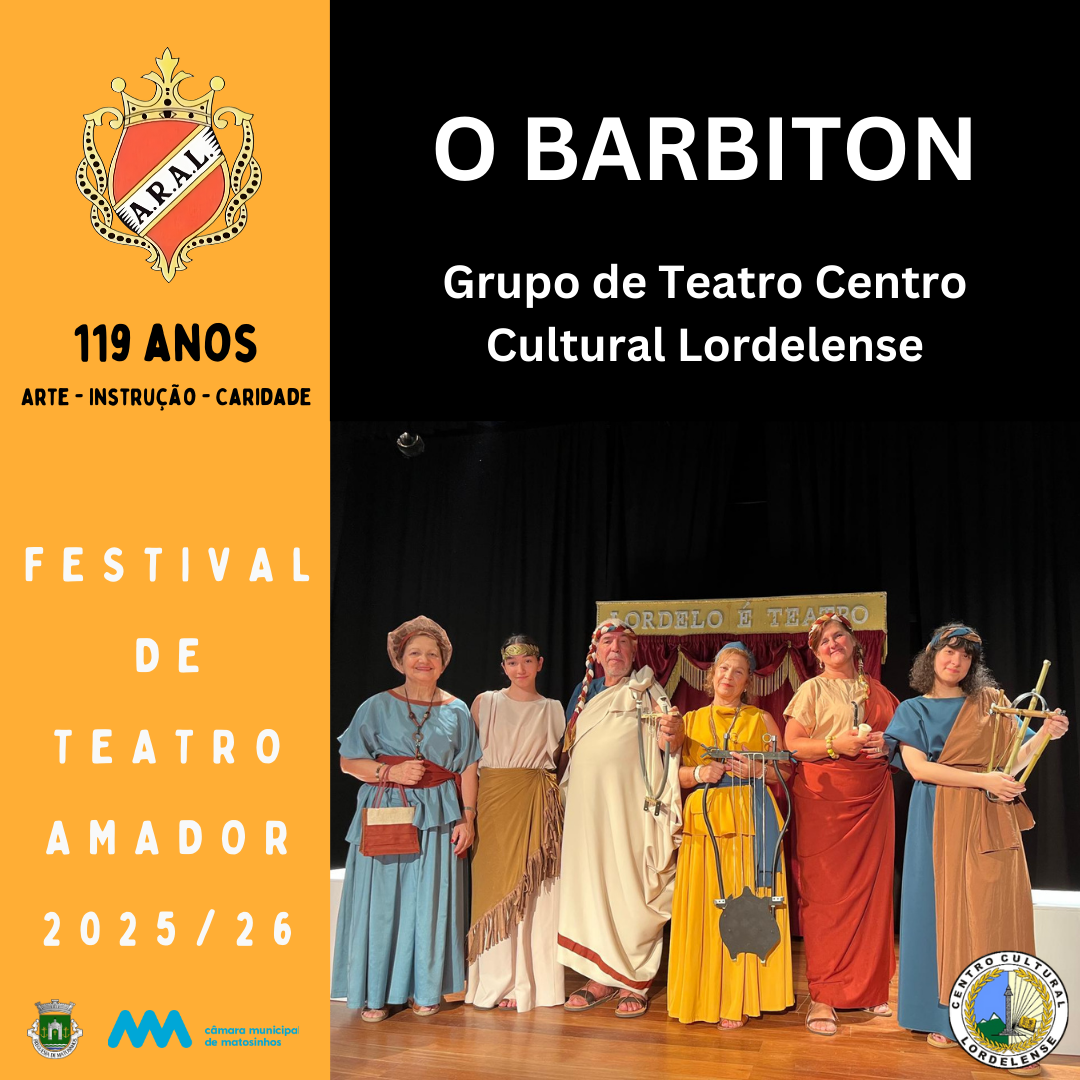 Festival Teatro Amador Aurora da Liberdade O BARBITON - Grupo de Teatro Centro Cultural Lordelense